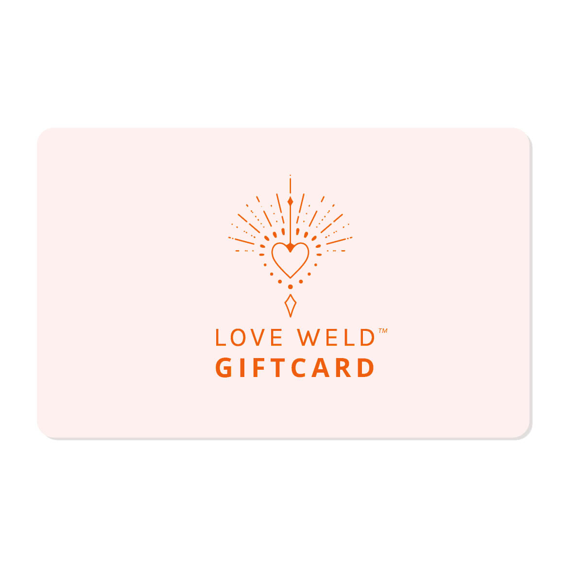 Love Weld™ Gift Card